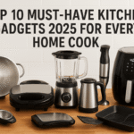 Top 10 Must-Have Kitchen Gadgets 2025 for Every Home Cook