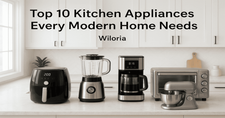 Read more about the article Wiloria |Top 10 Kitchen Appliances Every Modern Home Needs